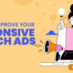 7 Tips To Improve Your Responsive Search Ads