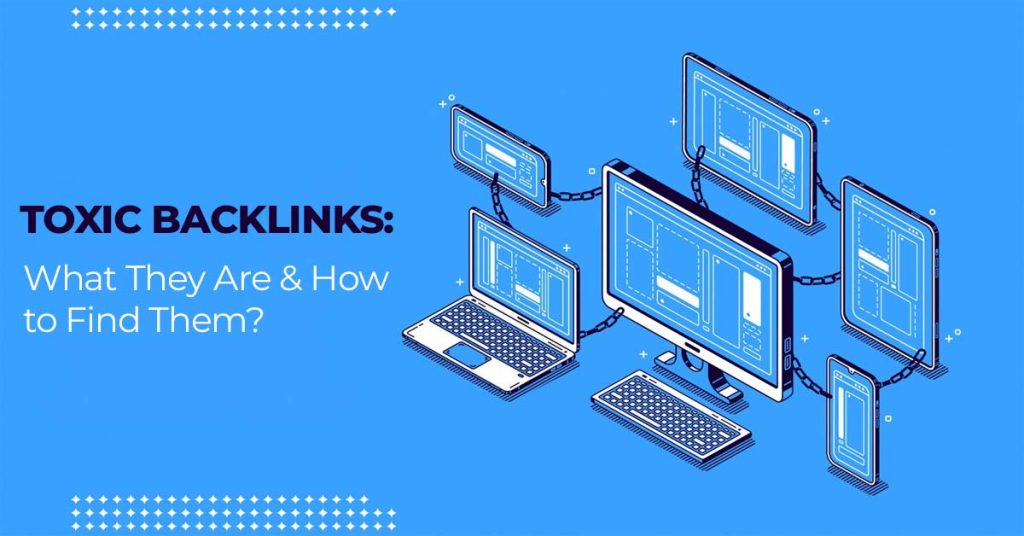 Toxic Backlinks What They Are How to Find Them