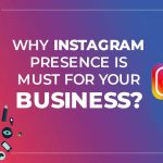 why instagram presence is must for your business