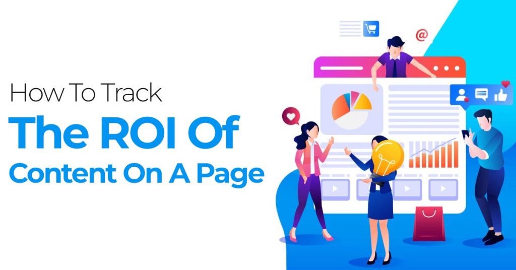 How To Track The ROI Of Content On A Page