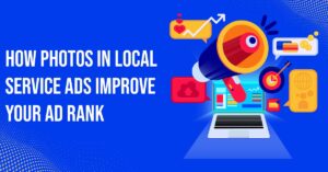 How Photos in Local Service Ads Improve Your Ad Rank