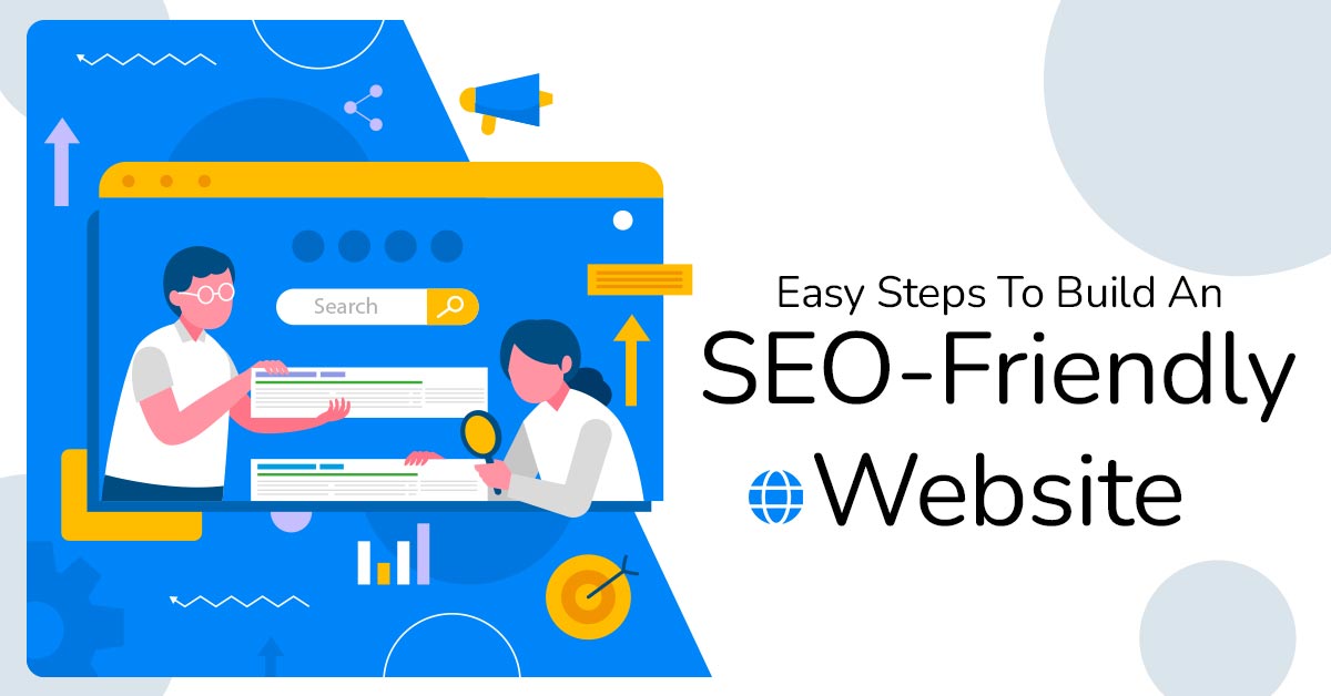 Easy Steps To Build An SEO-Friendly Website